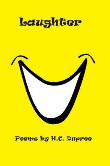 Laughter: Poems by H.C. Dupree