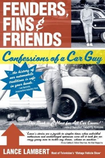 Fenders, Fins & Friends: Confessions of a Car Guy