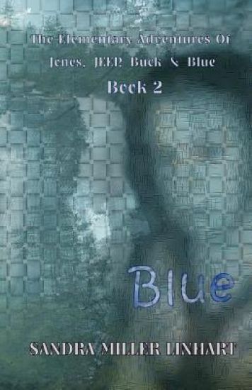 The Elementary Adventures of Jones, Jeep, Buck & Blue: Blue Book 2