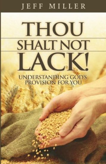 Thou Shalt Not Lack!: Understanding God's Provision for You