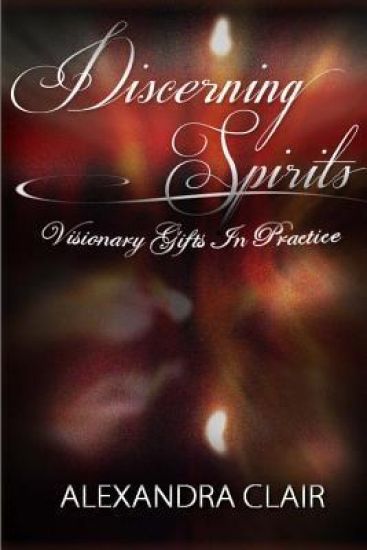 Discerning Spirits: Visionary Gifts in Practice