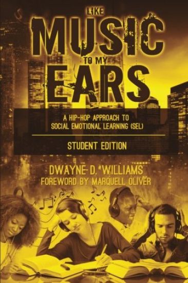 Like Music to My Ears, Student Edition: A Hip-Hop Approach to Social Emotional Learning