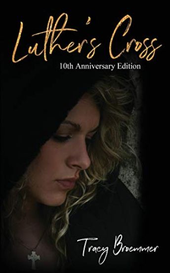 Luther's Cross: 10th Anniversary Edition