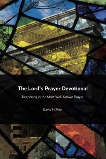 The Lord's Prayer Devotional: Deepening in the Most Well-Known Prayer