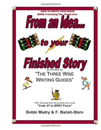 How to Write Your Book - Book 3 Crossing The Finish Line: From an idea...to your finished Story