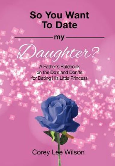 So You Want to Date My Daughter?