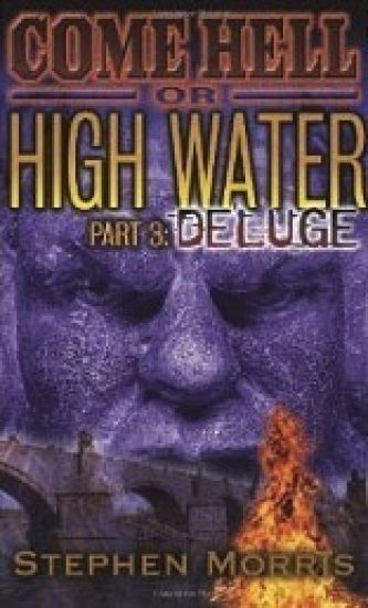 Come Hell or High Water, Part 3: Deluge