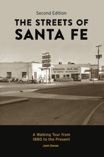 The Streets of Santa Fe: A Walking Tour from 1880 to the Present