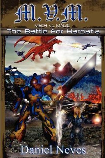 M.V.M. Mech vs. Magic: The Battle for Harpatia.