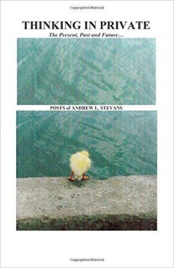 Thinking in Private the Present, Past and Future...: Posts of Andrew L. Stevans