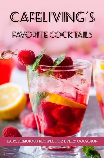 CafeLiving's Favorite Cocktails