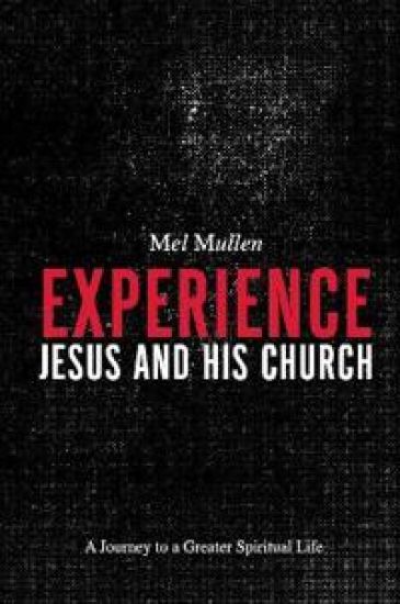 Experience Jesus and His Church