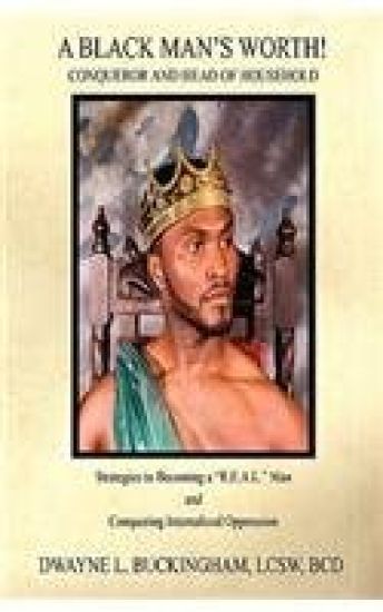 A Black Man's Worth: Conqueror and Head of Household: How to Conquer Internalized Oppression