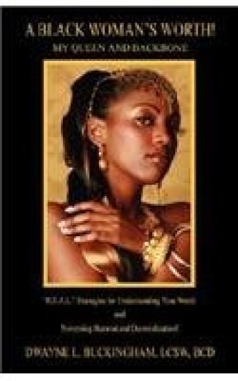 A Black Woman's Worth: My Queen and Backbone: R.E.A.L. Strategies for Preventing Burnout and Demoralization