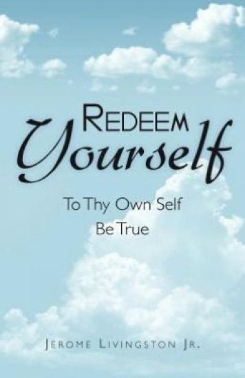 Redeem Yourself: To Thy Own Self Be True