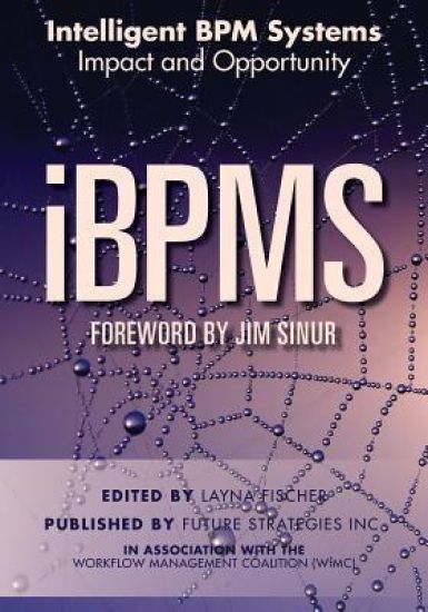 iBPMS - Intelligent BPM Systems: Impact and Opportunity