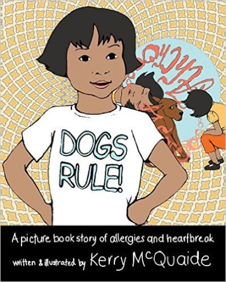 Dogs Rule! A picture book story of allergies and heartbreak