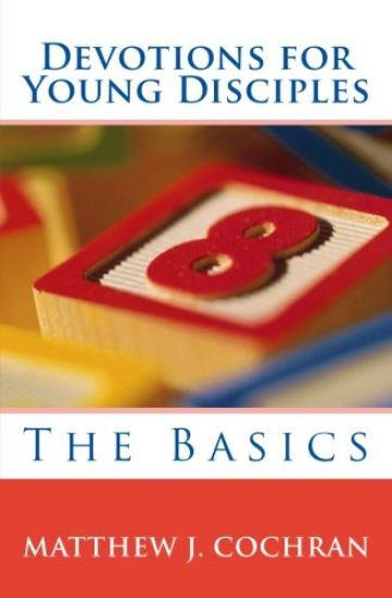 Devotions for Young Disciples: The Basics