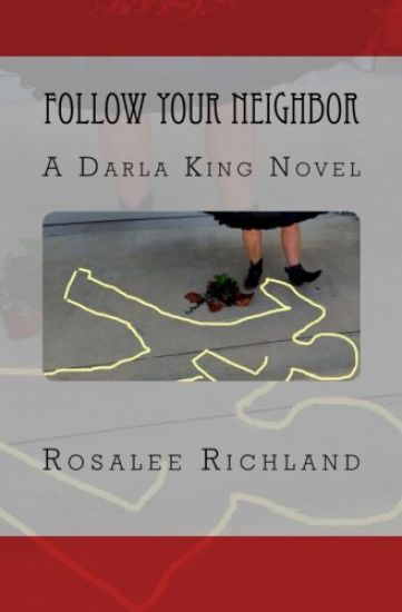 Follow Your Neighbor: A Darla King Novel