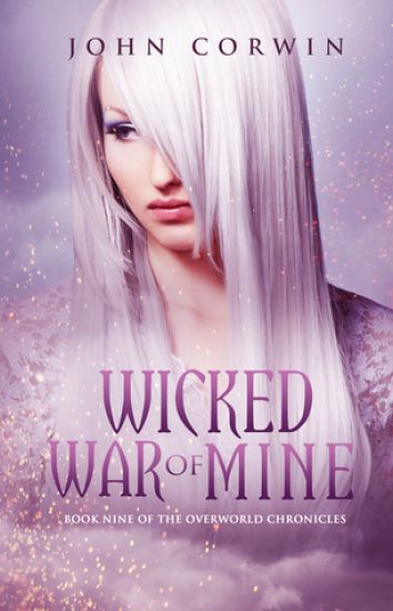 Wicked War of Mine: Book Nine of the Overworld Chronicles