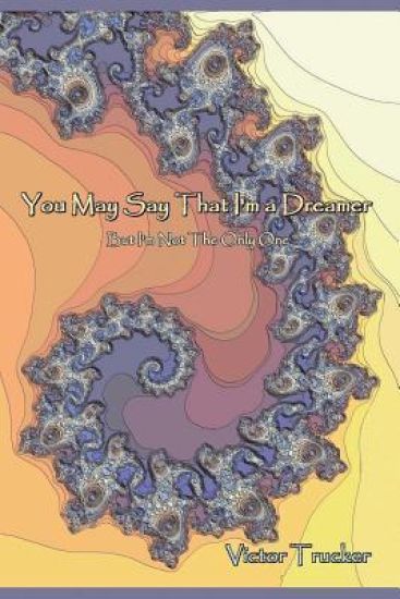 You May Say That I'm a Dreamer: (But I'm Not the Only One)