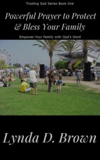 Powerful Prayer to Protect & Bless Your Family: Empower Your Family with God's Word