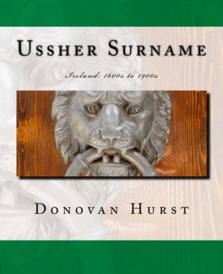 Ussher Surname: Ireland: 1600s to 1900s