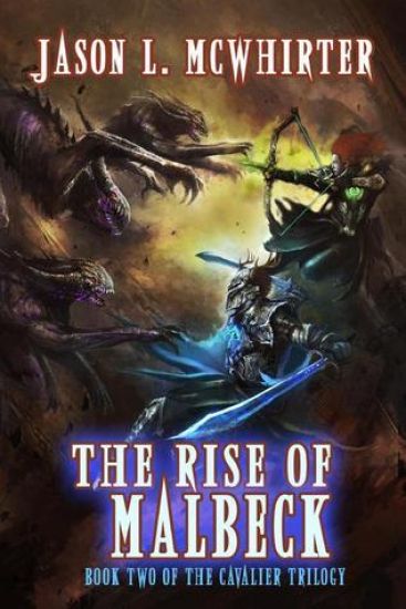 The Rise of Malbeck: Book Two of the Cavalier Trilogy