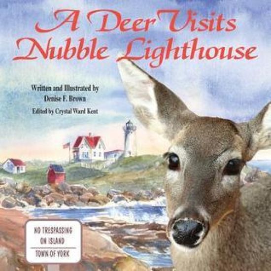 A Deer Visits Nubble Lighthouse: This is a story about a deer that wanders onto Nubble Island in Cape Neddick, Maine.