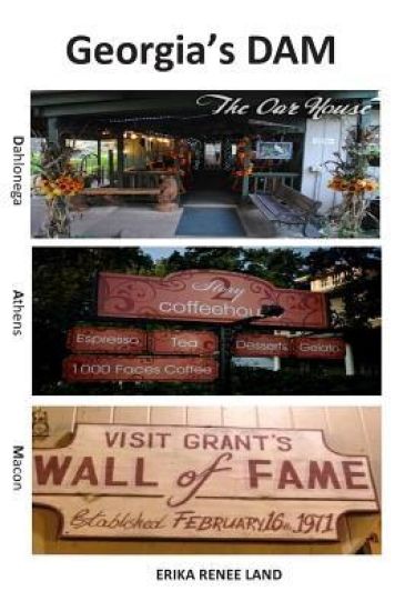 Georgia's Dam: Dahlonega, Athens, Macon