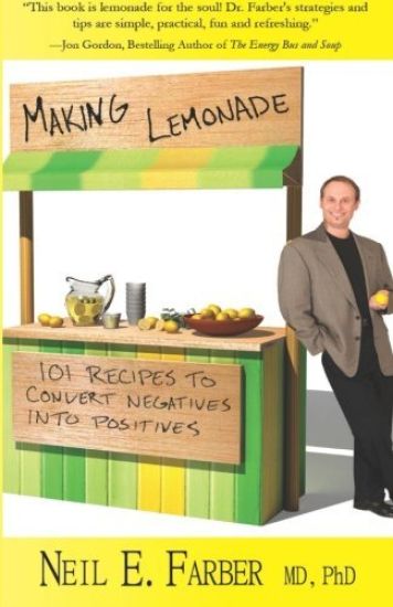 Making Lemonade: 101 Recipes to Convert Negatives Into Positives