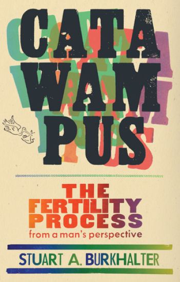 Catawampus: The Fertility Process from a Man's Perspective