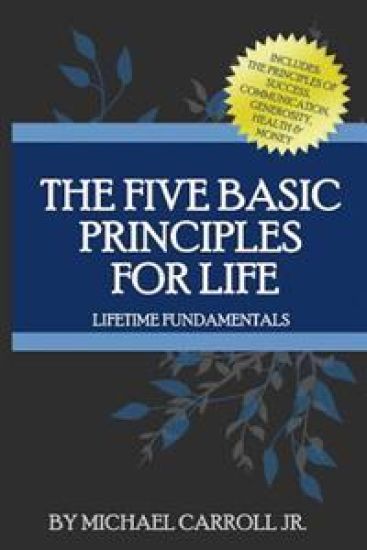 The Five Basic Principles For Life: Lifetime Fundamentals