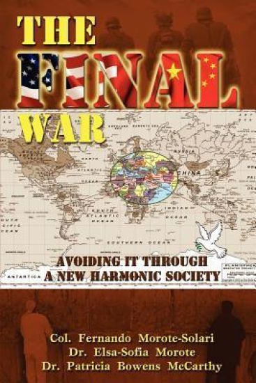 The Final War: Avoiding It through a New Harmonic Society