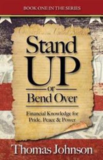 Stand Up or Bend Over: Take Control and Achieve Your Financial Dreams!