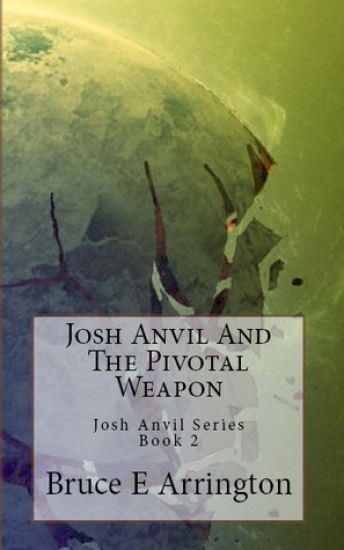 Josh Anvil and the Pivotal Weapon