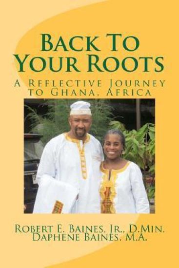 Back To Your Roots: A Reflective Journey To Ghana, Africa