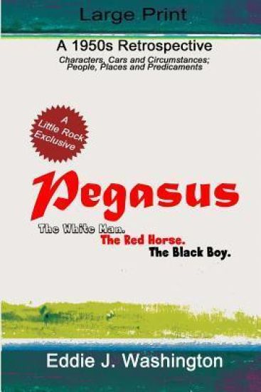Pegasus (Large Print): The White Man. The Red Horse. The Black Boy.