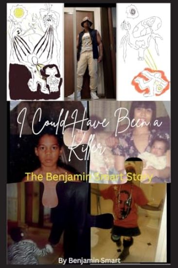 I Could Have Been a Killer: The Benjamin Smart Story