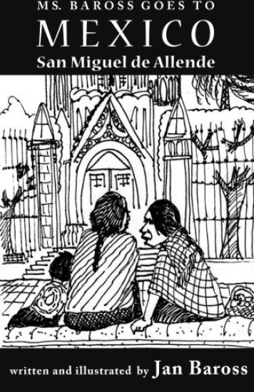 Ms. Baross Goes to Mexico: San Miguel de Allende