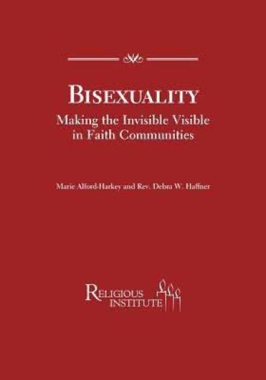 Bisexuality: Making the Invisible Visible in Faith Communities