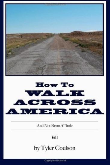 How to Walk Across America: And Not Be an A**hole