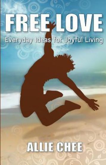 Free Love: Everyday Ideas for Joyful Living