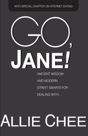 Go, Jane!: Ancient Wisdom and Modern Street Smarts for Dealing with Dicks