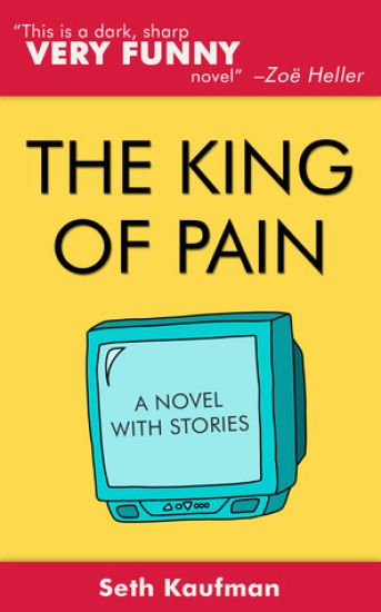 The King of Pain: A Novel with Stories
