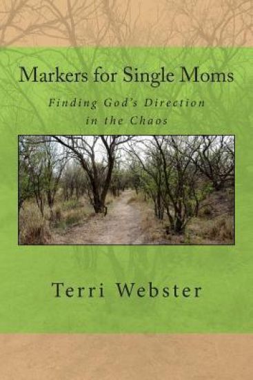 Markers for Single Moms: Finding God's Direction in the Chaos