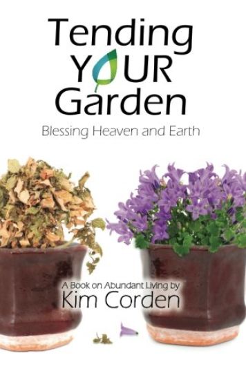 Tending Your Garden: Blessing Heaven and Earth