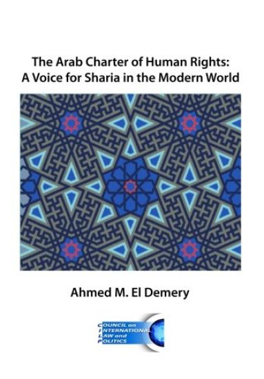 The Arab Charter of Human Rights: A Voice for Sharia in the Modern World