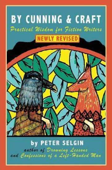 By Cunning & Craft: Practical Wisdom for Fiction Writers