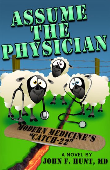 Assume the Physician: Modern Medicine's "Catch-22"